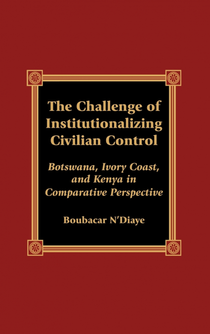 Challenge of Institutionalizing Civilian Control