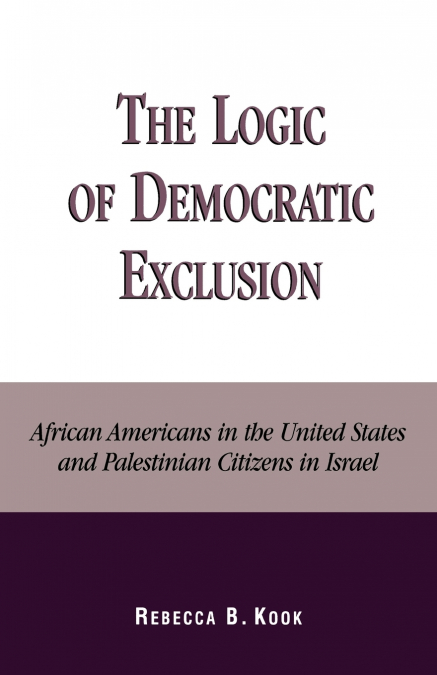 The Logic of Democratic Exclusion