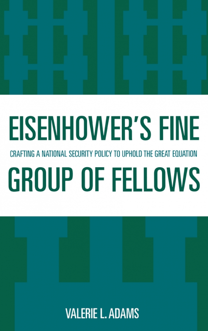 Eisenhower’s Fine Group of Fellows