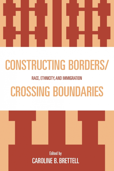 Constructing Borders/Crossing Boundaries