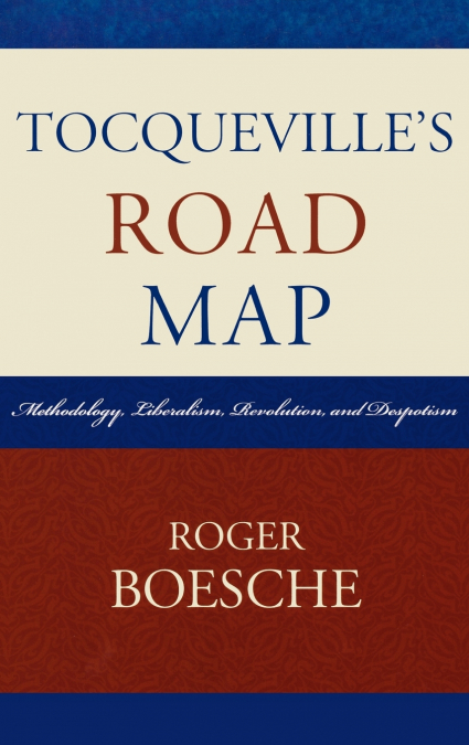 Tocqueville’s Road Map