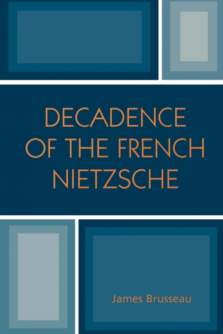 Decadence of the French Nietzsche