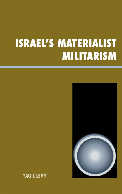 Israel’s Materialist Militarism