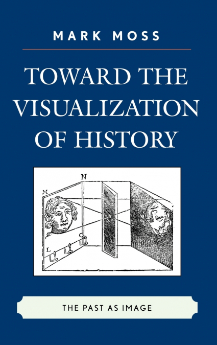 Toward the Visualization of History