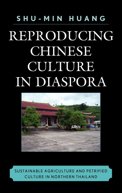 Reproducing Chinese Culture in Diaspora