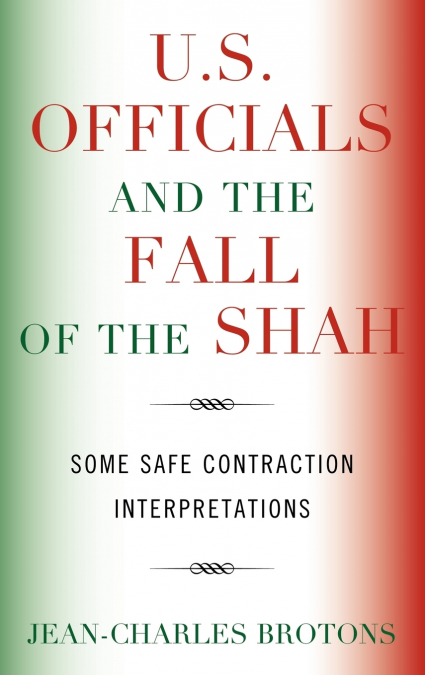 U.S. Officials and the Fall of the Shah