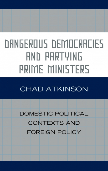 Dangerous Democracies and Partying Prime Ministers
