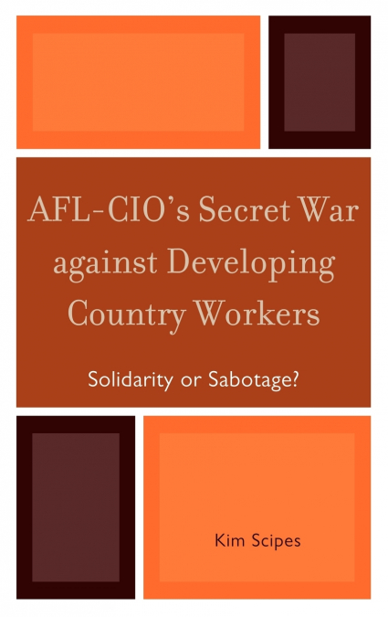 AFL-CIO’s Secret War against Developing Country Workers