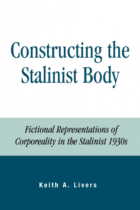 Constructing the Stalinist Body