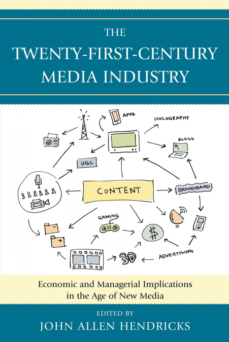 The Twenty-First-Century Media Industry