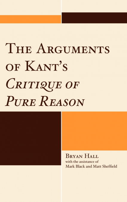 Arguments of Kant’s Critique of Pure Reason