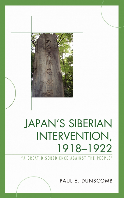 Japan’s Siberian Intervention, 1918-1922