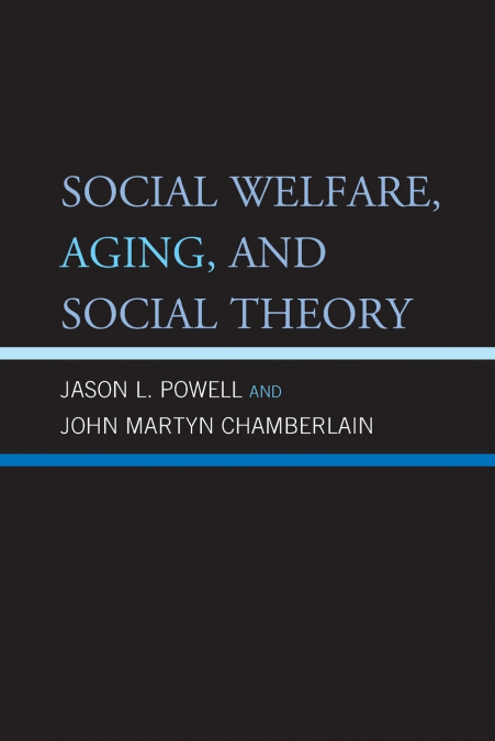 Social Welfare, Aging, and Social Theory