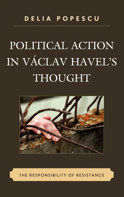Political Action in Václav Havel’s Thought