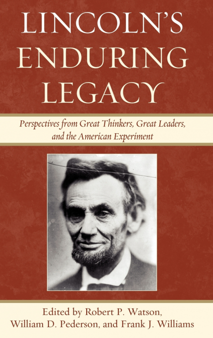Lincoln’s Enduring Legacy