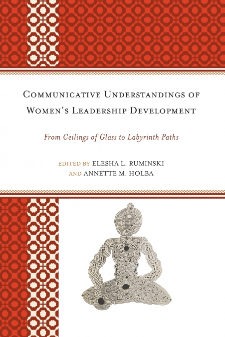 Communicative Understandings of Women’s Leadership Development