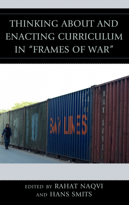 Thinking about and Enacting Curriculum in 'Frames of War'