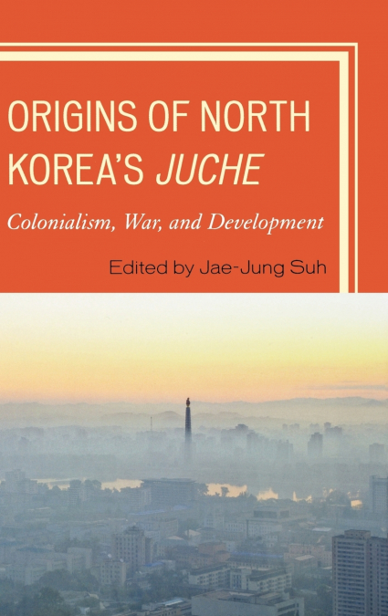 Origins of North Korea’s Juche