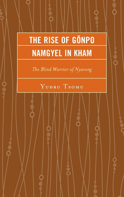 Rise of Gönpo Namgyel in Kham