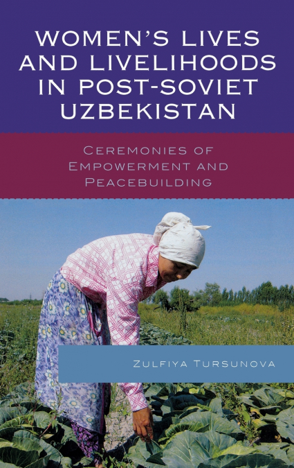 Women’s Lives and Livelihoods in Post-Soviet Uzbekistan