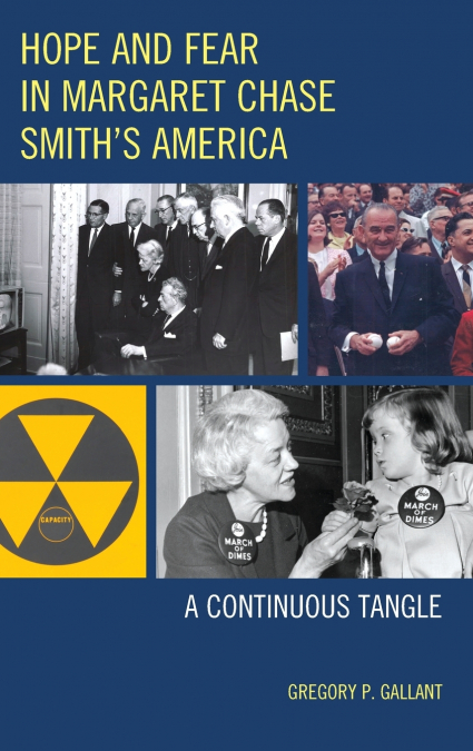 Hope and Fear in Margaret Chase Smith’s America