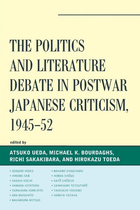 Politics and Literature Debate in Postwar Japanese Criticism, 1945-52