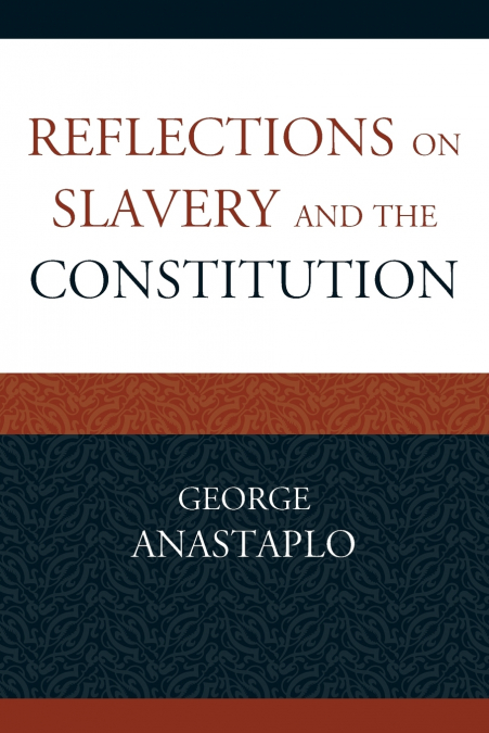 Reflections on Slavery and the Constitution