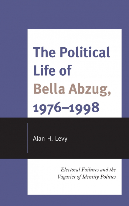 Political Life of Bella Abzug, 1976-1998
