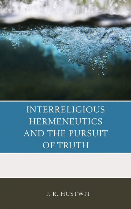 Interreligious Hermeneutics and the Pursuit of Truth