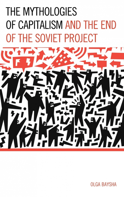 Mythologies of Capitalism and the End of the Soviet Project