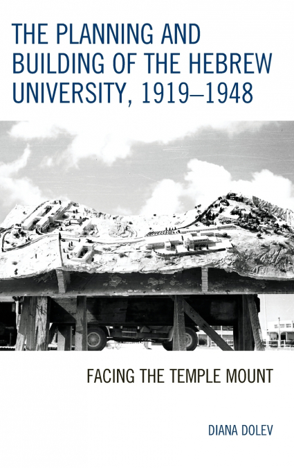 Planning and Building of the Hebrew University, 1919-1948