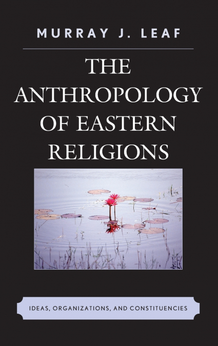 The Anthropology of Eastern Religions