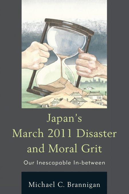 Japan’s March 2011 Disaster and Moral Grit