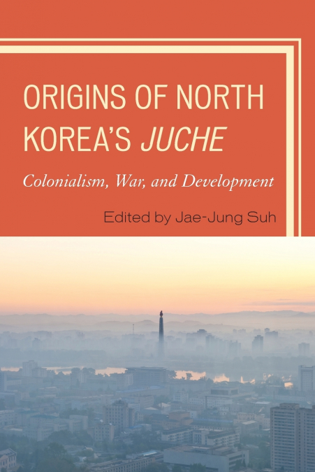 Origins of North Korea’s Juche