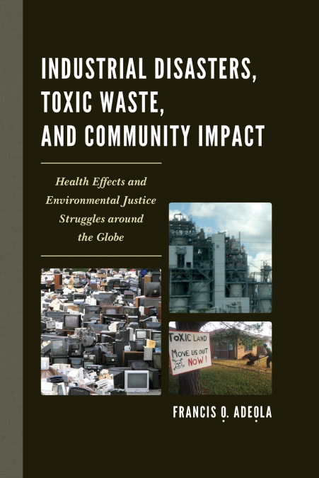 Industrial Disasters, Toxic Waste, and Community Impact