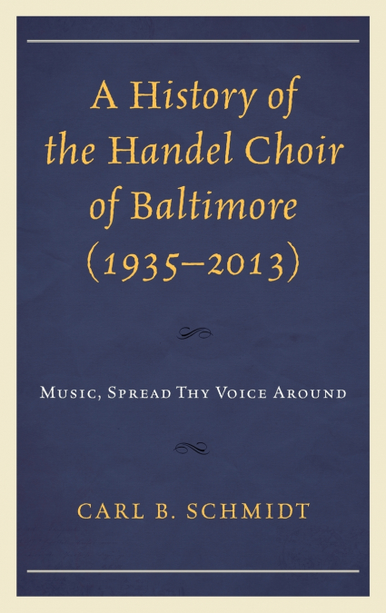 History of the Handel Choir of Baltimore (1935-2013)