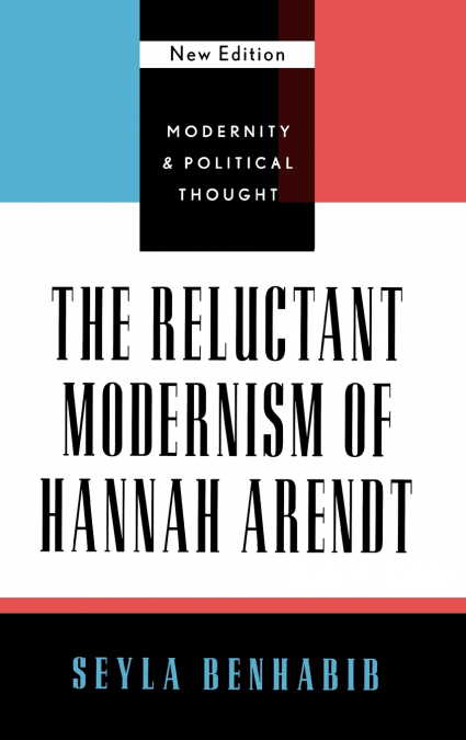 Reluctant Modernism of Hannah Arendt