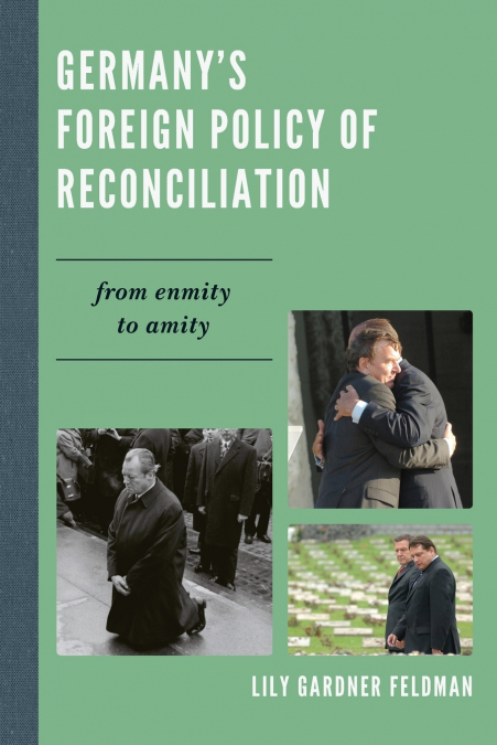 Germany’s Foreign Policy of Reconciliation