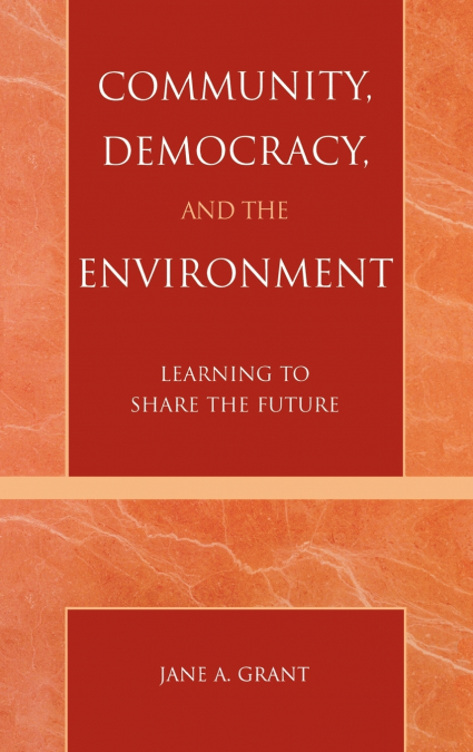 Community, Democracy, and the Environment