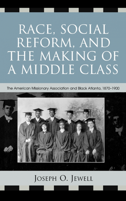 Race, Social Reform, and the Making of a Middle Class