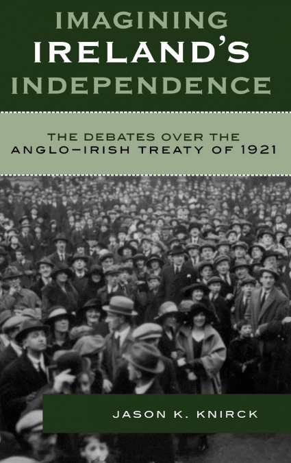Imagining Ireland’s Independence