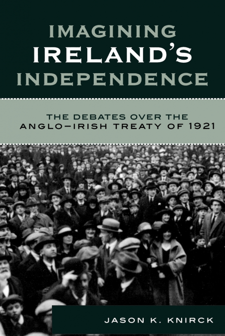 Imagining Ireland’s Independence