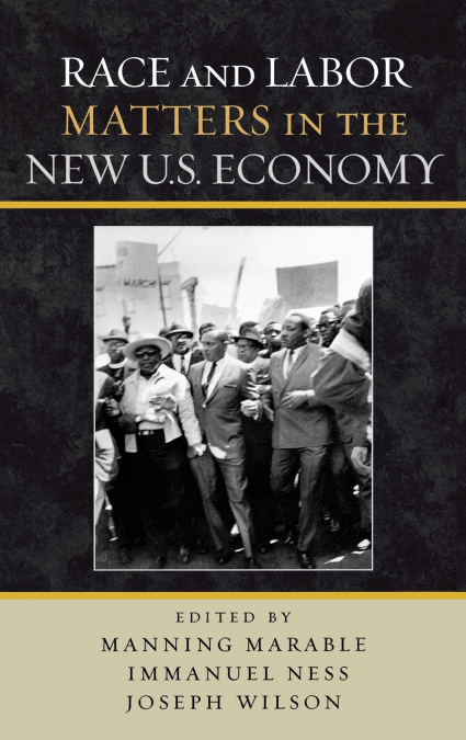 Race and Labor Matters in the New U.S. Economy