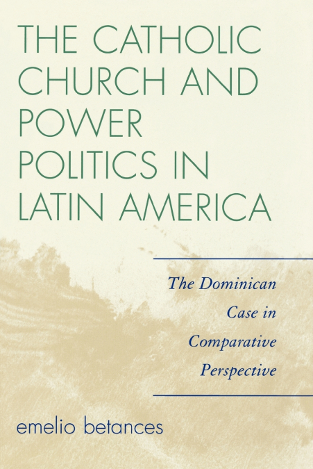 Catholic Church and Power Politics in Latin America