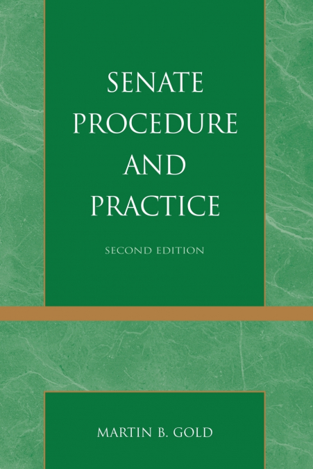 Senate Procedure and Practice, Second Edition
