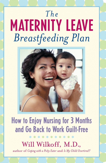 The Maternity Leave Breastfeeding Plan