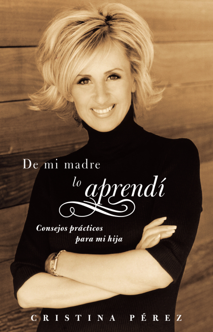 De mi madre lo aprendí (Living by Los Dichos)
