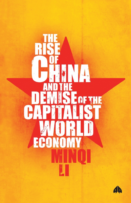 The Rise of China and the Demise of the Capitalist World-Economy, The