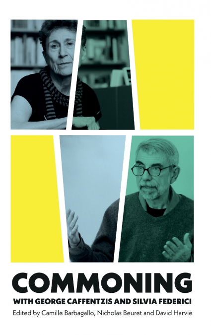 Commoning with George Caffentzis and Silvia Federici