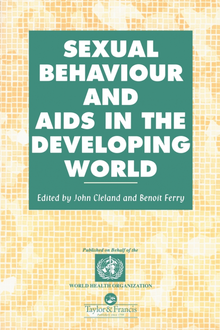 Sexual Behaviour and AIDS in the Developing World